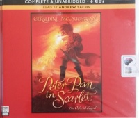Peter Pan in Scarlet written by Geraldine McCaughrean performed by Andrew Sachs on Audio CD (Unabridged)